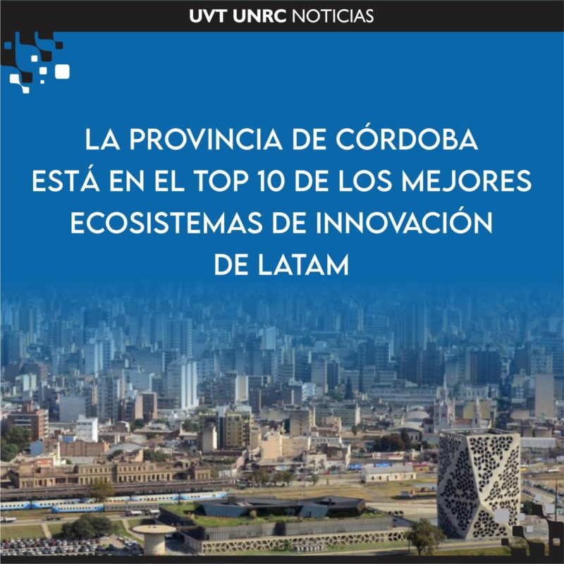 La Provincia de Córdoba está en el top 10 de los mejores ecosistemas de innovación de LATAM