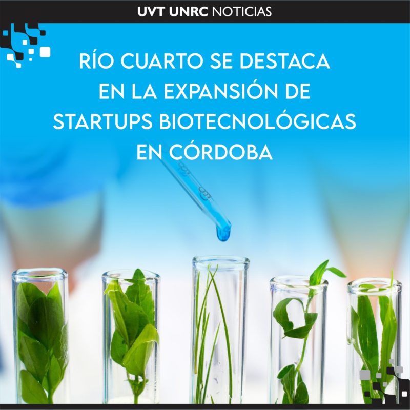 Río Cuarto se destaca en la expansión de startups biotecnológicas en Córdoba