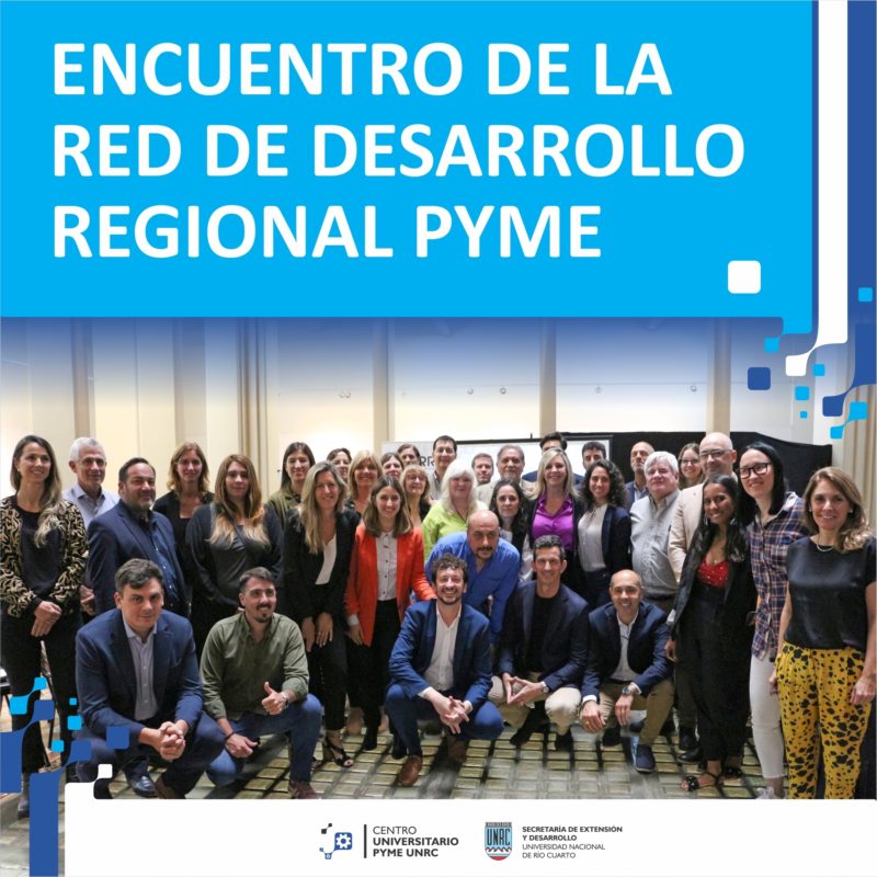 El Centro Universitario Pyme UNRC participó del encuentro de la Red de Desarrollo Regional Pyme