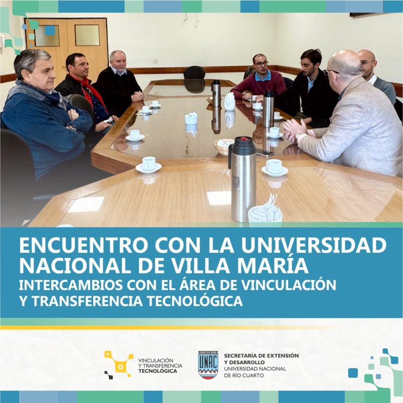 El Área de Vinculación y Transferencia Tecnológica de la Universidad Nacional de Villa María visitó la UNRC